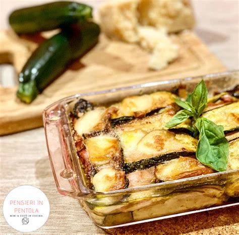 Parmigiana Di Zucchine Senza Glutine Pensieri In Pentola Cucina