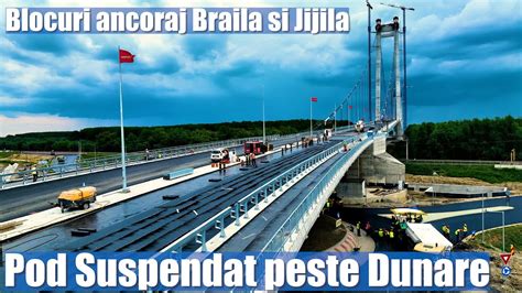 POD Suspendat Dunare Lucrari Bloc Ancoraj Braila Si Jijila 26 05 23