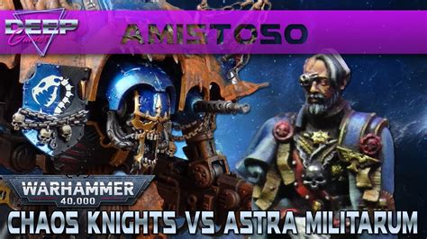 Warhammer Caballeros Del Caos Vs Astra Militarum Youtube