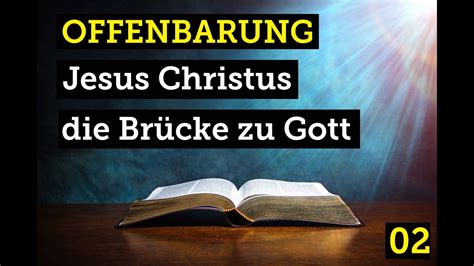 Offenbarungseminar 02 Jesus Christus Brücke zu Gott Olaf