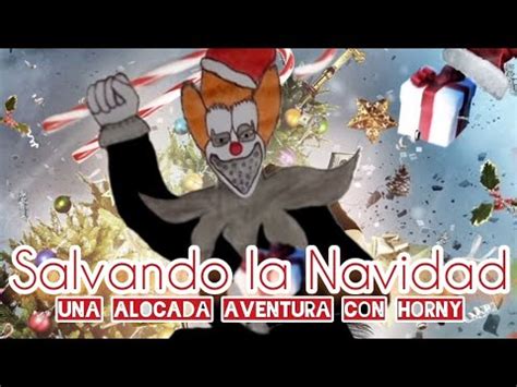 Parodia Navideña Salvando la Navidad una alocada aventura con Horny