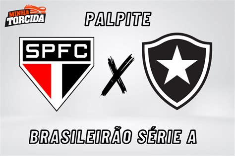 S O Paulo X Botafogo Palpite E Progn Stico