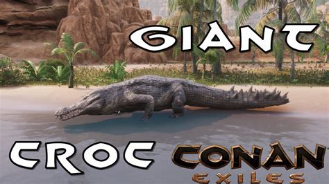 Conan Exiles Giant Croc Thralls Youtube