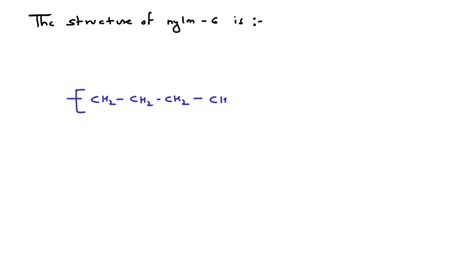 SOLVED: draw the structure of nylon 6. 6