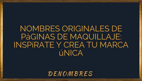 Nombres Originales De P Ginas De Maquillaje Insp Rate Y Crea Tu Marca