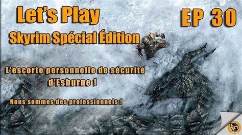 Let s Play Skyrim Spécial Édition Épisode 30 L escorte des Pros PS4