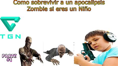 Como Sobrevivir A Un Apocalipsis Zombie Si Eres Un Ni O Youtube