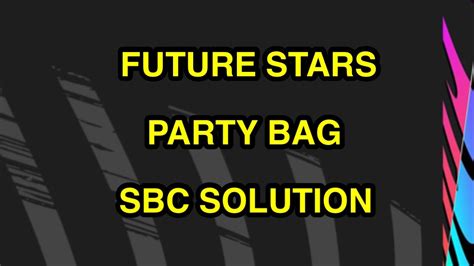 FIFA 21 FUTURE STARS PARTY BAG SBC CHEAPEST SOLUTION YouTube