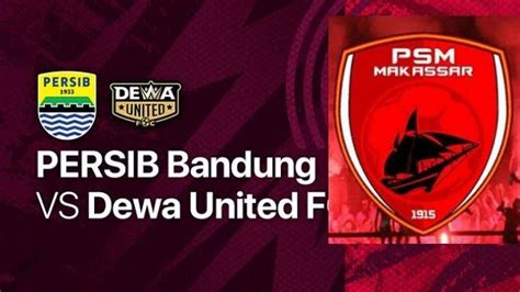 Prediksi Skor Persib Bandung Vs Dewa United Dan Link Live Streaming