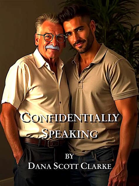 Confidentially Speaking An Unintentional Gay Age Gap Story Kindle Edition By Clarke Dana