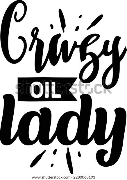 Crazy Oil Lady Svg Essential Oil Stock Vector Royalty Free