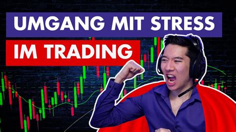 So Gehe Ich Mit Stress Im Trading Um Trading Psychologie Erkl Rt