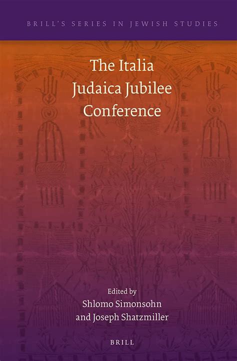 The Italia Judaica Jubilee Conference 48 Brills Series In Jewish