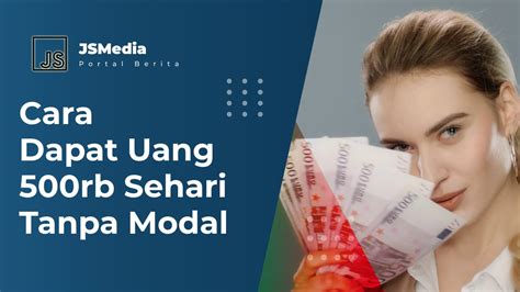 Cara Dapat Uang 500rb Sehari Tanpa Modal Dijamin Berhasil