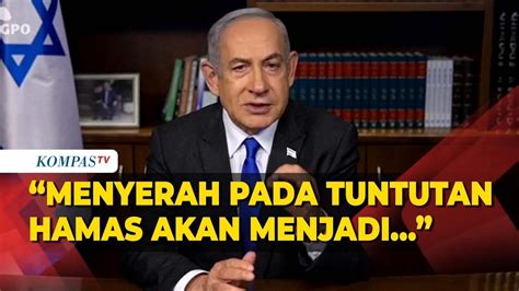 Netanyahu Tolak Tuntutan Hamas Soal Gencatan Senjata Di Gaza Youtube