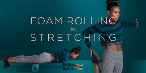 Foam Rolling Vs Stretching Which Is Better Bodi