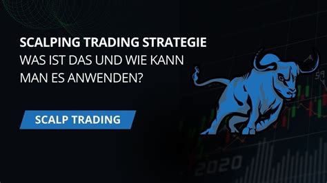 Scalping Trading Strategie Was Ist Das Und Wie Kann Man Es Anwenden