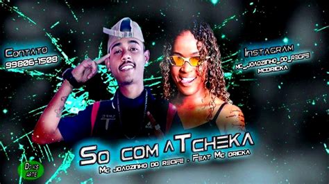 Mc Jo Ozinho Do Recife Feat Mc Dricka So A Tcheka Remix Youtube