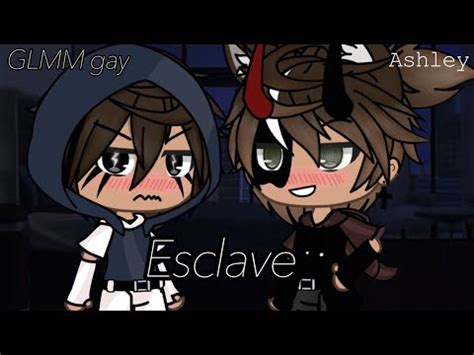 Esclave Ep S Glmm Gay Fr Ashley Youtube