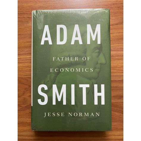 Hardcover Adam Smith Father Of Economics By Jesse Norman Biography