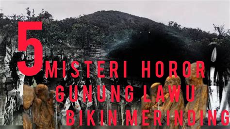 Misteri Gunung Lawu Sumpah Bikin Merinding Youtube