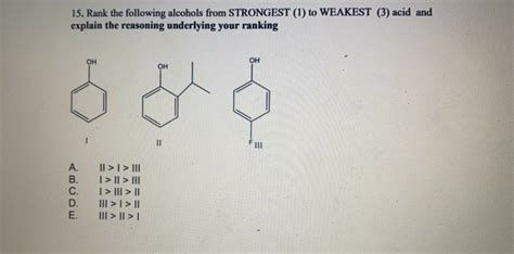 Solved Rank The Following Alcohols From Strongest To Chegg