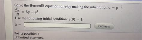 Solved Solve The Bernoulli Equation For Y By Making The Chegg