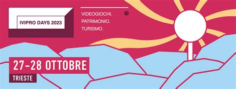 Ivipro Days Videogiochi Patrimonio Turismo Trieste Science