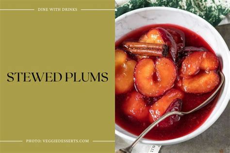 18 Plum Recipes: A Delicious Burst of Plum-spiration! | DineWithDrinks