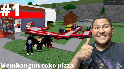 Membangun Toko Pizza Roblox Pizza Factory Tycoon Indonesia Part 1