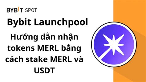 Bybit Launchpool H Ng D N Nh N Tokens Merlin Merl B Ng C Ch Stake