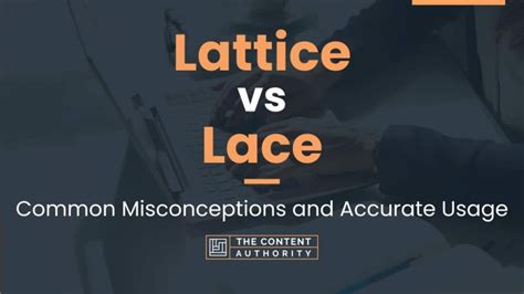 Lattice Vs Lace Common Misconceptions And Accurate Usage