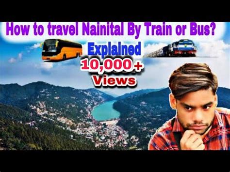 How To Travel Nainital By Train Or Bus From Delhi Delhi Se Nainital