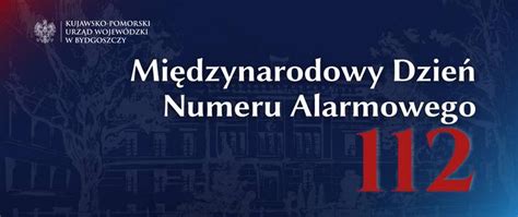 Mi Dzynarodowy Dzie Numeru Alarmowego Kujawsko Pomorski Urz D