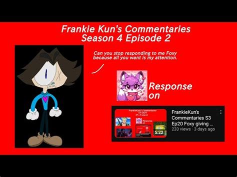 Frankie Kun S Commentaries S Ep Stop Giving Me Attention Foxy Youtube