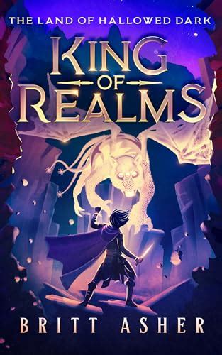 King Of Realms The Land Of Hallowed Dark Book 3 By Britt Asher