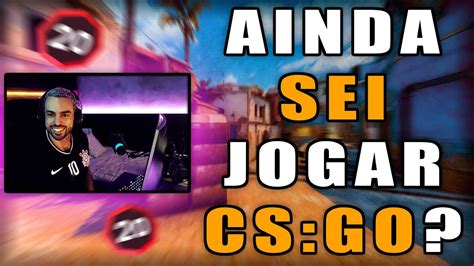 AINDA Sei JOGAR CS GO Ranked PRO Forte YouTube