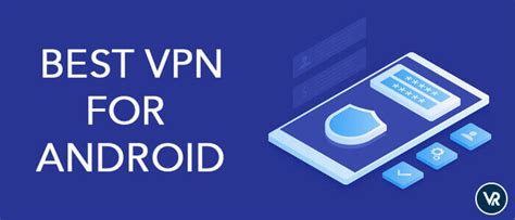 Mejor Vpn Para Android Actualizado Agosto 2024