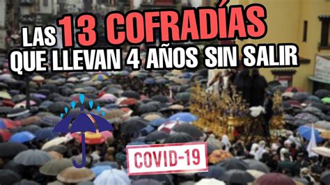 Las 13 COFRADÍAS que llevan 4 AÑOS sin SALIR YouTube