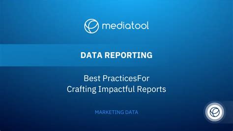 Data Reporting Best Practices For Crafting Impactful Reports Mediatool