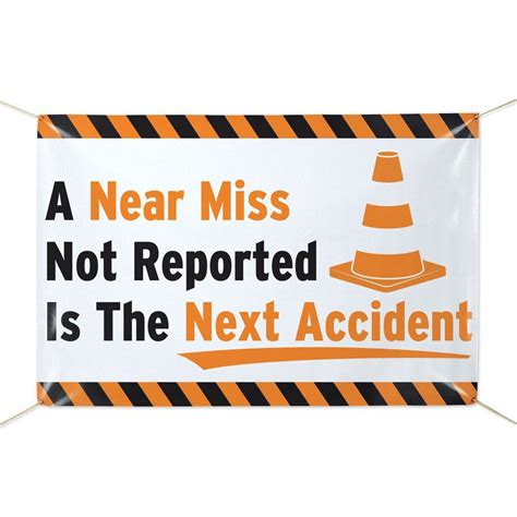 A Near Miss Not Reported Is The Next Accident Indoor Outdoor Vinyl