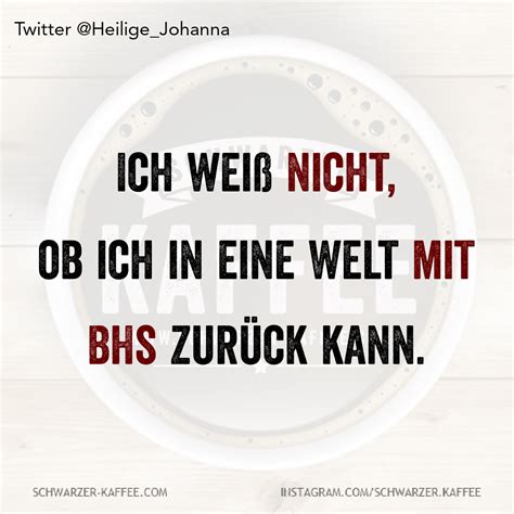 Eine Welt Mit Bhs Schwarzer Kaffee Inspirierende Zitate Und Spr Che