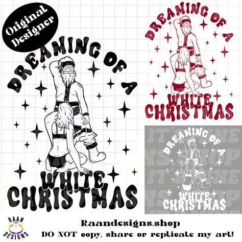 Dreaming Of A White Christmas Naughty Santa Png Digital Design Adult