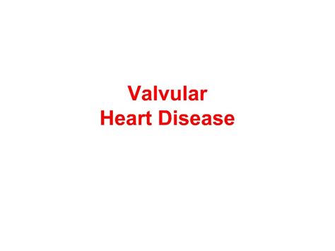 Ppt Valvular Heart Disease Powerpoint Presentation Free Download