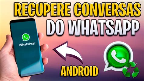 Gr Tis Como Recuperar Mensagens Apagadas Do Whatsapp No Android