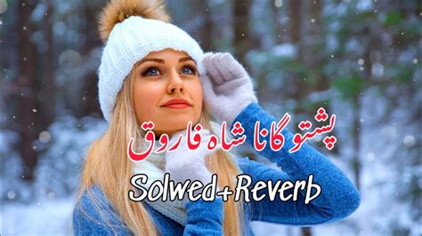 Pashto New Songs Solwed Reverb Tiktok Viral Song Pashto