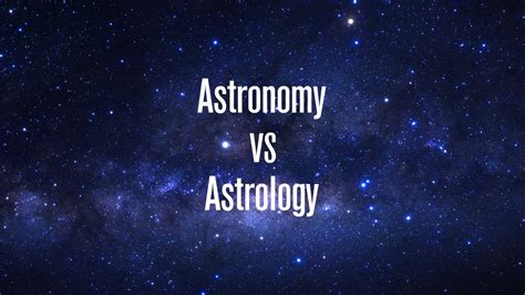 Unraveling The Mysteries Astronomy Vs Astrology Explained