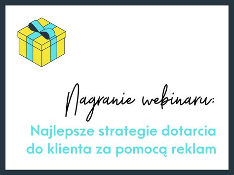 Nagranie Webinaru Najlepsze Strategie Dotarcia Do Klienta Za Pomoc