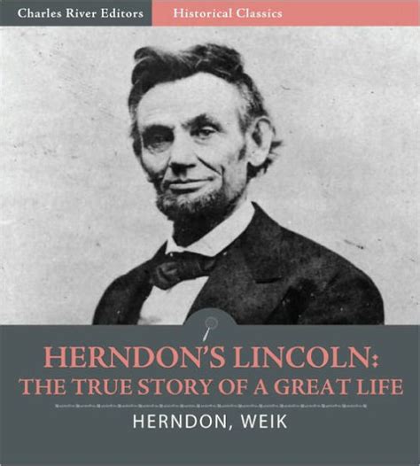 Herndons Lincoln The True Story Of A Great Life All Volumes