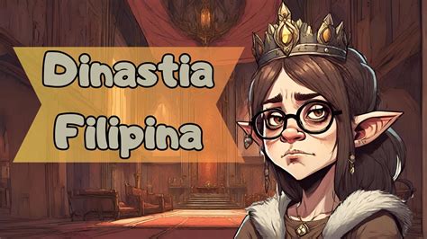 Dinastia Filipina HGP 2º Ciclo O Troll explica YouTube